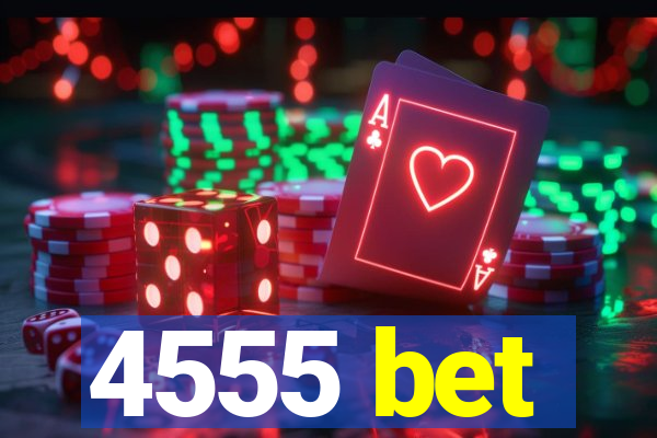 4555 bet